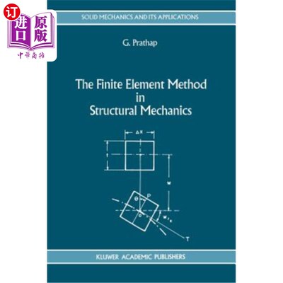 海外直订The Finite Element Method in Structural Mechanics: Principles and Practice of De 结构力学中的有限元方法:结构与