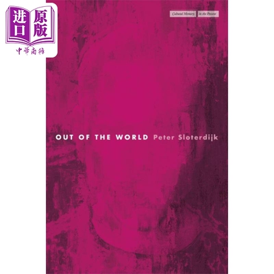 彼得 斯洛特戴克 世界之外 Out of the World 英文原版 Peter Sloterdijk 哲学 跨文化和跨学科思考 心理学【中商原版】