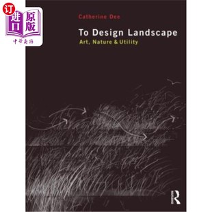 自然与实用 Utility Design Landscape Art 海外直订To 景观设计 Nature 艺术