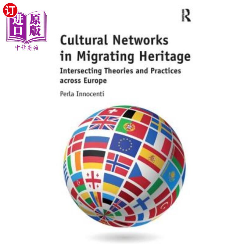 海外直订Cultural Networks in Migrating Heritage: Intersecting Theories and Practices Acr 迁移遗产中的文化:跨欧