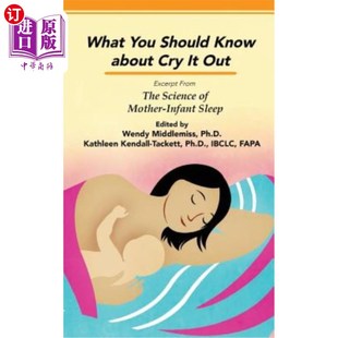 海外直订医药图书Impact of Sleep Training and Cry it Out: Excerpt from The Science of Mother-Infa 睡眠训练的影响和呼