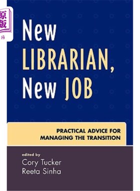 海外直订New Librarian, New Job: Practical Advice for Managing the Transition 新图书馆员，新工作：管理过渡的实用建议
