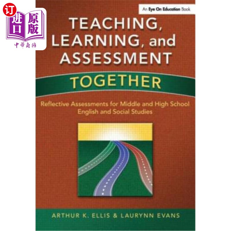 海外直订Teaching, Learning, and Assessment Together: Reflective Assessments for Middle a 教、学与评:初高中英语与社