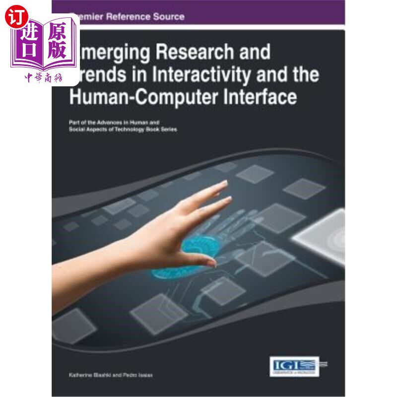 海外直订Emerging Research and Trends in Interactivity and the Human-Computer Interface 交互与人机界面的新研究与趋势
