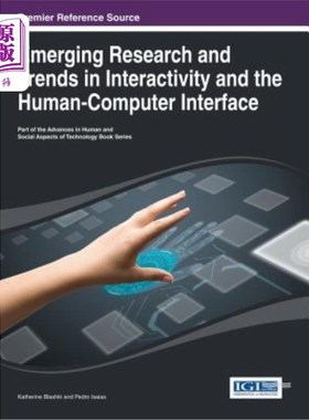 海外直订Emerging Research and Trends in Interactivity and the Human-Computer Interface 交互与人机界面的新研究与趋势