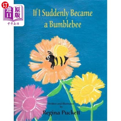 海外直订If I Suddenly Became a Bumblebee 如果我突然变成大黄蜂