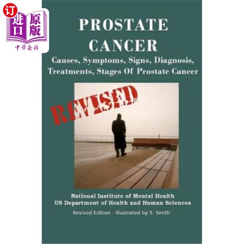 海外直订医药图书Prostate Cancer: Causes, Symptoms, Signs, Diagnosis, Treatments, Stages. What Yo 前列腺癌：原因，症