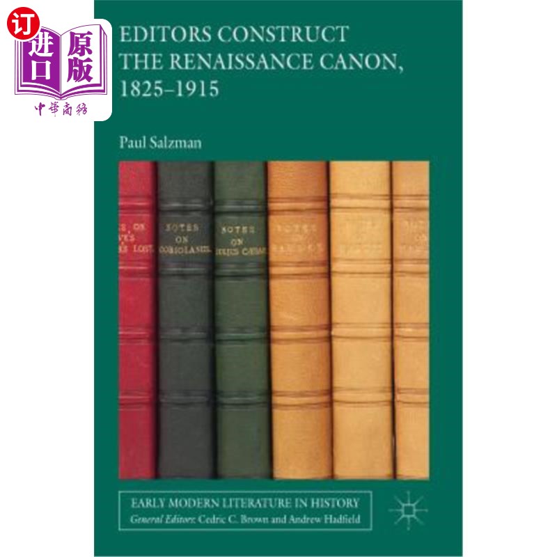 海外直订Editors Construct the Renaissance Canon, 1825-1915 编辑建构文艺复兴经典(1825-1915