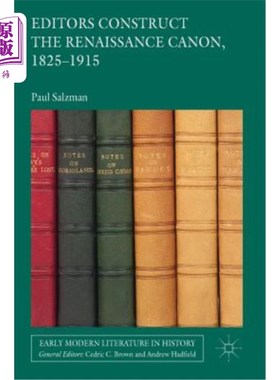 海外直订Editors Construct the Renaissance Canon, 1825-1915 编辑建构文艺复兴经典(1825-1915