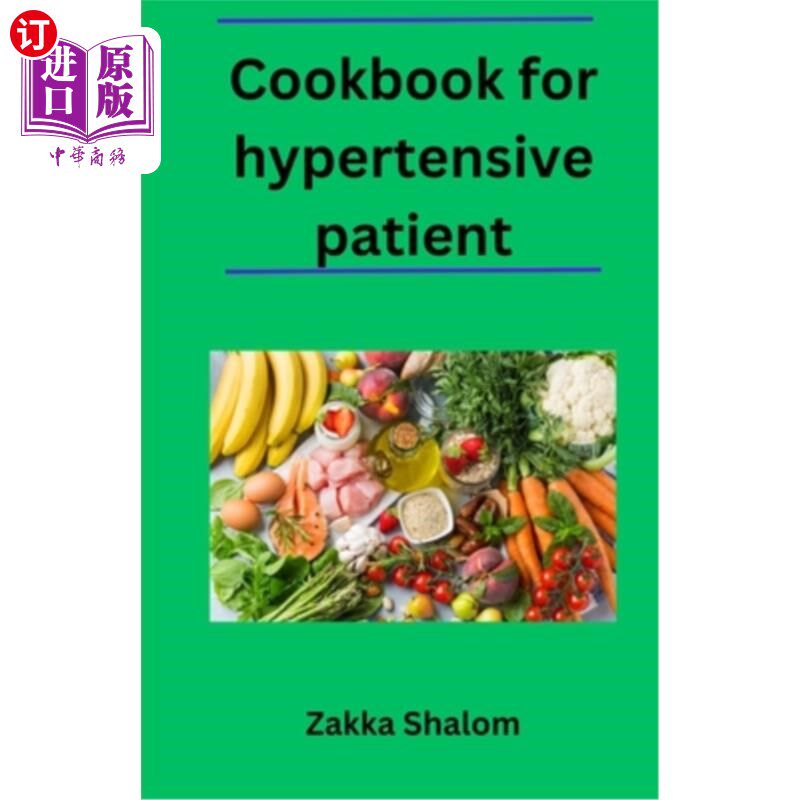 海外直订医药图书Cookbook for hypertensive patient: Delicious and Healthy Recipes for a Heart-Hea 高血压患者食谱:有