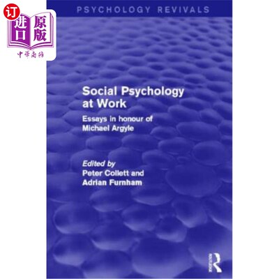 海外直订Social Psychology at Work (Psychology Revivals): Essays in Honour of Michael Arg 工作中的社会心理学(心理学