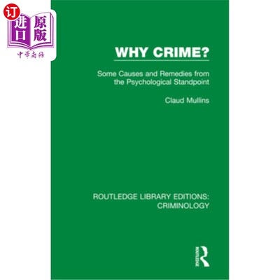 海外直订Why Crime?: Some Causes and Remedies from the Psychological Standpoint 为什么犯罪?:心理学角度的一些原因与补