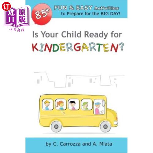 海外直订Is Your Child Ready for Kindergarten? 85+ Fun & Easy Activities to Prepare for t 你的孩子准备好上幼儿园了吗