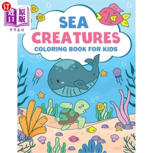 海外直订Sea Creatures Coloring Book For Kids: Amazing Ocean Animals Coloring Book For Ki 儿童海洋生物涂色书:3-8岁儿