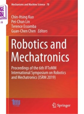 海外直订Robotics and Mechatronics: Proceedings of the 6th Iftomm International Symposium 机器人与机电一体化：第六届If