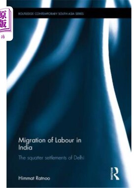 海外直订Migration of Labour in India: The squatter settlements of Delhi 印度劳动力迁移:德里的寮屋定居点