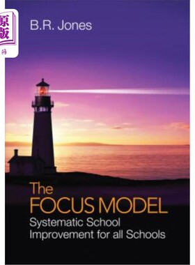 海外直订The Focus Model: Systematic School Improvement for All Schools 聚焦模式:针对所有学校进行系统的学校改进