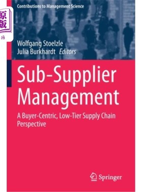 海外直订Sub-Supplier Management: A Buyer-Centric, Low-Tier Supply Chain Perspective 子供应商管理:以买方为中心的低层次供