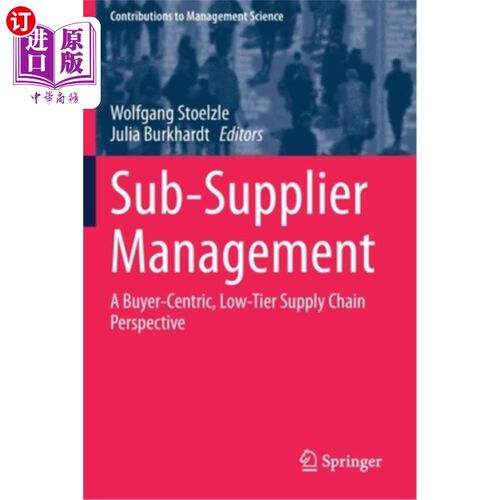 海外直订Sub-Supplier Management: A Buyer-Centric, Low-Tier Supply Chain Perspective 子供应商管理:以买方为中心的低层次供