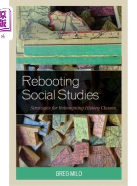海外直订Rebooting Social Studies: Strategies for Reimagining History Classes 重新启动社会研究：重新构想历史课程的策略