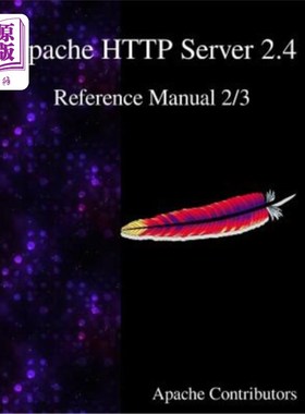 海外直订Apache HTTP Server 2.4 Reference Manual 2/3 Apache HTTP服务器2.4参考手册2/3