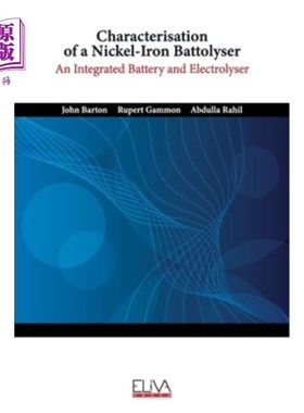 海外直订Characterisation of a Nickel-Iron Battolyser: An Integrated Battery and Electrol