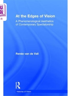 海外直订At the Edges of Vision: A Phenomenological Aesthetics of Contemporary Spectators 在视觉的边缘：当代观众观的