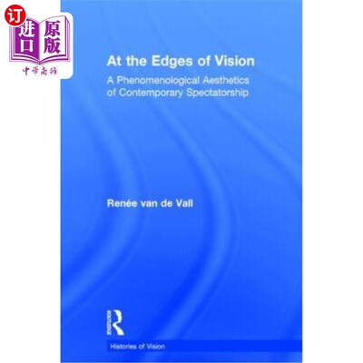 海外直订At the Edges of Vision: A Phenomenological Aesthetics of Contemporary Spectators 在视觉的边缘：当代观众观的