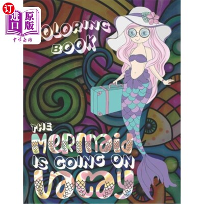 海外直订The Mermaid Is Going On Vacay: Coloring Book for Kids Who Love Fantasy Underwate 美人鱼去度假:为喜欢幻想水