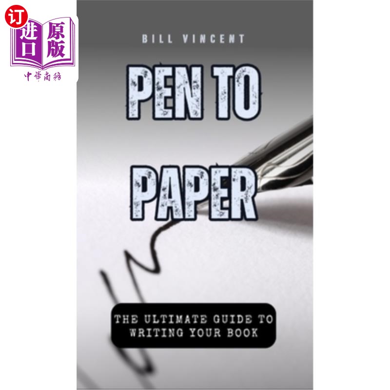 海外直订Pen to Paper: The Ultimate Guide to Writing Your Book 笔到纸：写书的终极指南