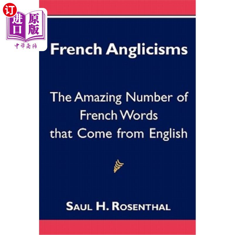 海外直订French Anglicisms: The Amazing Number of French Words that Come from English 法国英语主义:来自英语的法语单