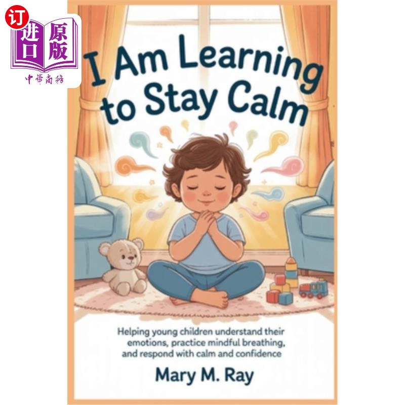 海外直订I Am Learning to Stay Calm: Helping Young Children Understand Their Emotions, Pr 我正在学习保持冷静：帮助年