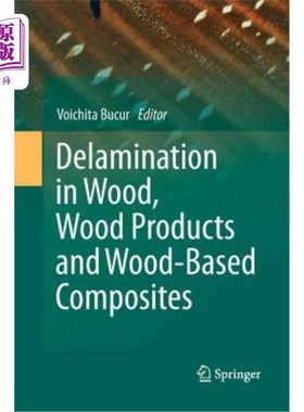 海外直订Delamination in Wood, Wood Products and Wood-Based Composites 木材，木制品和木基复合材料的分层