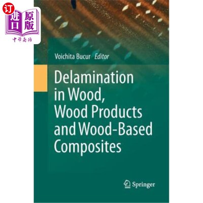海外直订Delamination in Wood, Wood Products and Wood-Based Composites 木材，木制品和木基复合材料的分层