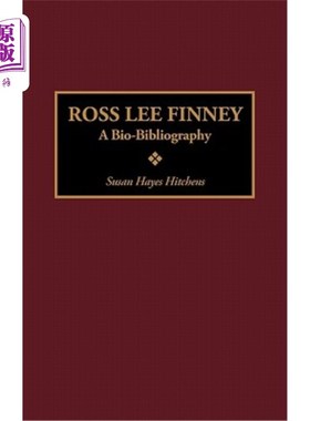 海外直订Ross Lee Finney: A Bio-Bibliography 罗斯·李·芬尼:传记参考书目