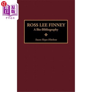Finney Bio Bibliography 传记参考书目 海外直订Ross 罗斯·李·芬尼 Lee