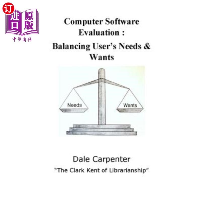 海外直订Computer Software Evaluation: Balancing User's Needs & Wants 计算机软件评估:平衡用户需求