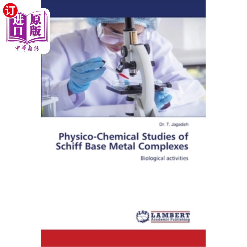 海外直订Physico-Chemical Studies of Schiff Base Metal Complexes 希夫碱金属配合物的物理化学研究