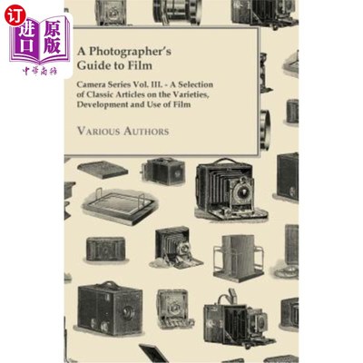 海外直订A Photographer's Guide to Film - Camera Series Vol. III. - A Selection of Classi 《摄影师电影指南》——相机