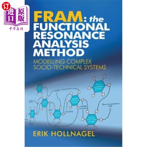 海外直订Fram: The Functional Resonance Analysis Method: Modelling Complex Socio-Technica 功能共振分析方法:模拟复杂