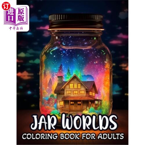 海外直订Jar Worlds Coloring Book For Adults: Adult Colored Pages Featuring Beautiful Flo 罐子世界着色书为成人：成人