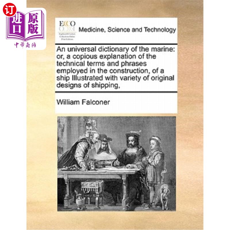 海外直订医药图书An universal dictionary of the marine: or, a copious explanation of the technica 一本航海方面的通用