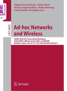 海外直订Ad-Hoc Networks and Wireless: Adhoc-Now 2014 International Workshops, Etsd, Mars Ad Hoc Net
