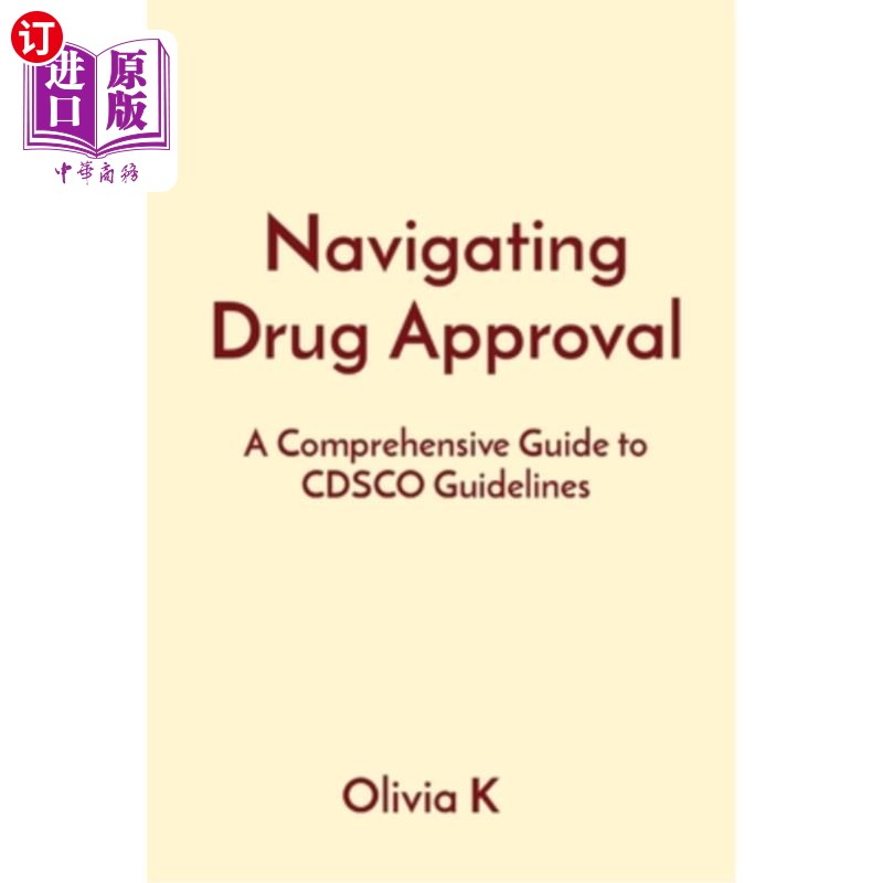 海外直订医药图书Navigating Drug Approval: A Comprehensive Guide to CDSCO Guidelines 导航药物批准：CDSCO指南的综合指