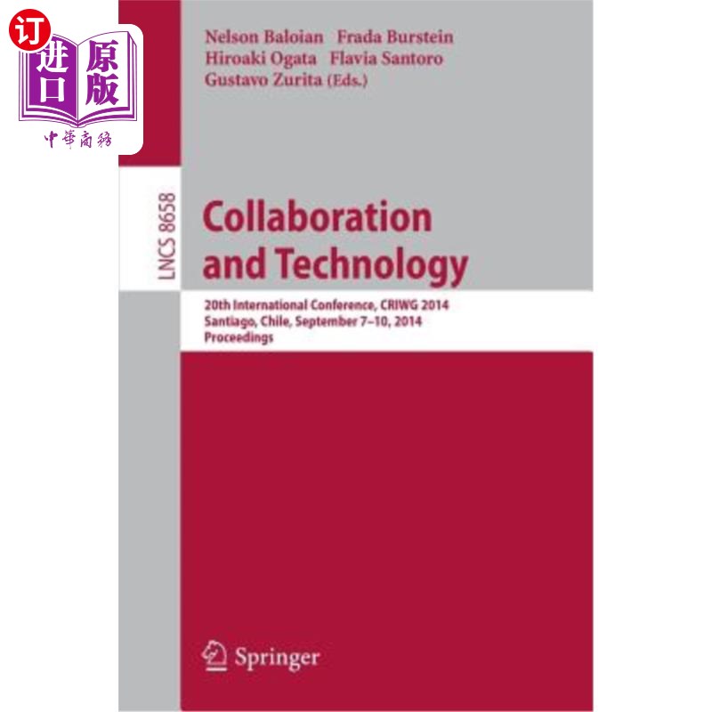 海外直订Collaboration and Technology: 20th International Conference, Criwg 2014, Santiag 协作与技术:第20届国际会议