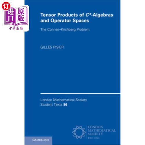 海外直订Tensor Products of C*-Algebras and Operator Spaces: The Connes-Kirchberg Problem C*-代数和算子空间的张量积