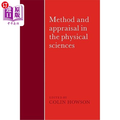 海外直订Method and Appraisal in the Physical Sciences: The Critical Background to Modern 《自然科学中的方法与评价：