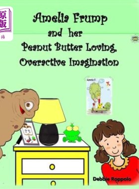 海外直订Amelia Frump & Her Peanut Butter Loving, Overactive Imagination 阿米莉亚·弗伦普&她喜欢花生酱，想象力过于活