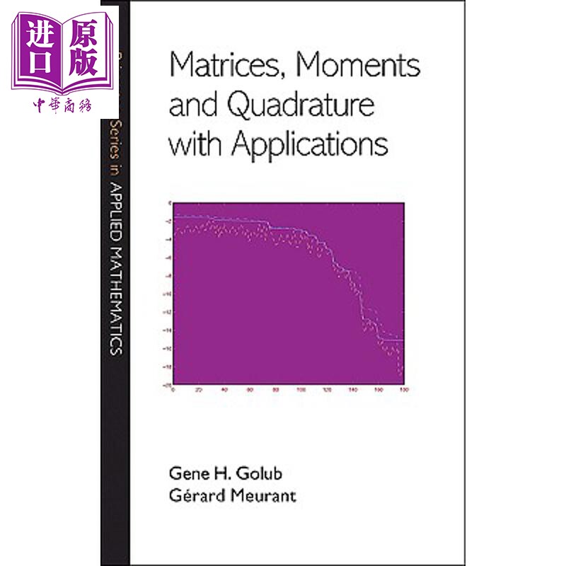 预售 矩阵，瞬间和相移等及其应用 Matrices, Moments and Quadrature with Applications 英文原版 Gene H Golub【中商原版】