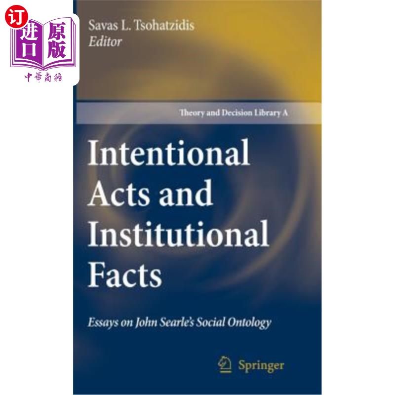 海外直订Intentional Acts and Institutional Facts: Essays on John Searle's Social Ontolog 故意行为与制度事实：论约翰